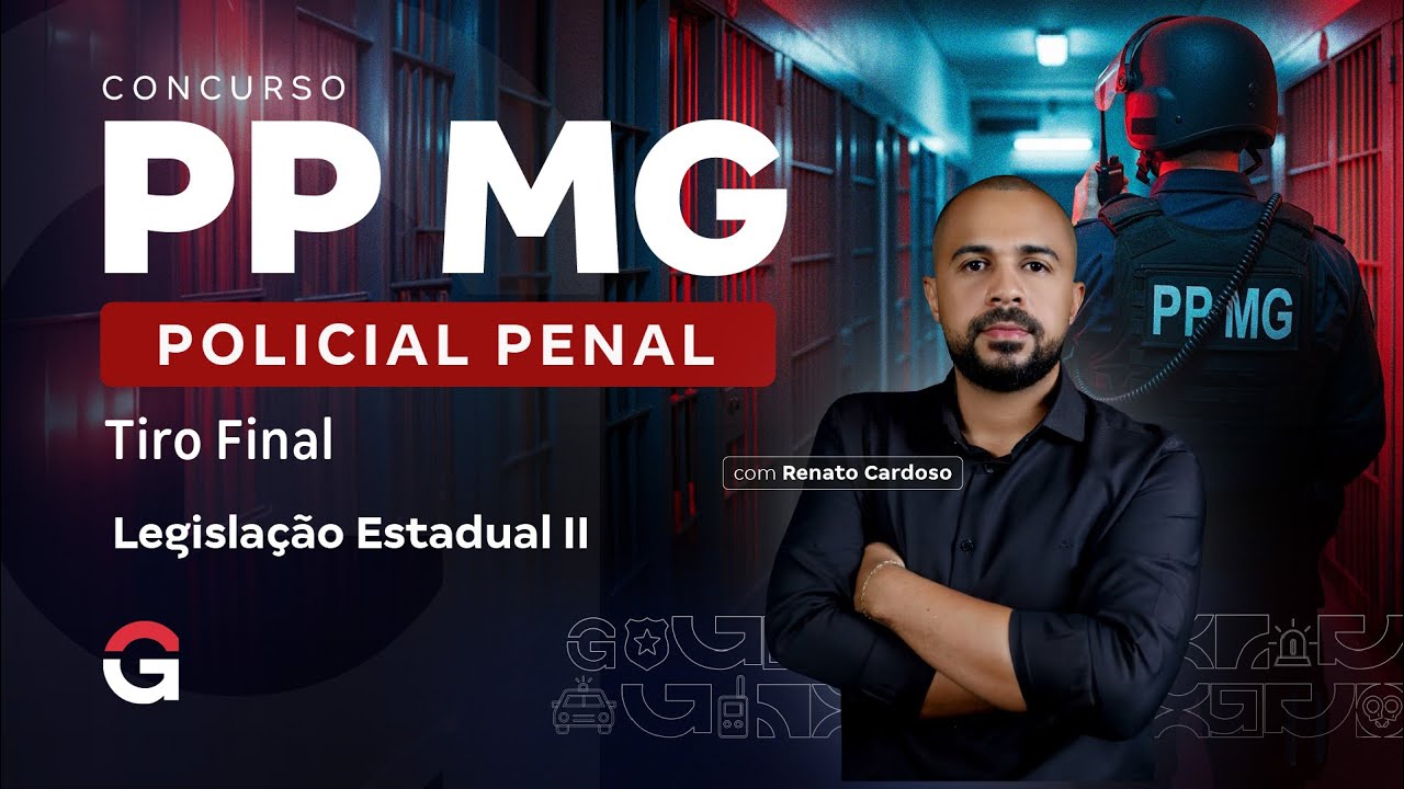 Concurso Polícia Penal MG: Tiro Final | Legislação Especial Estadual II com Renato Cardoso