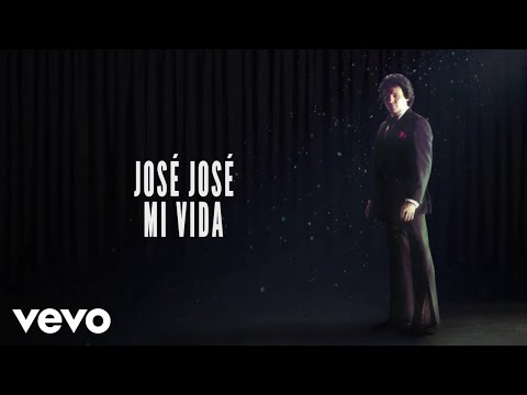 José José - Mi Vida (Letra/Lyrics)