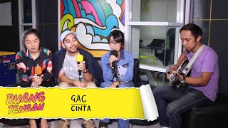 GAC - Cinta (LIVE) at Ruang Tengah Prambors