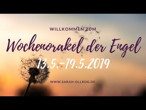 Wochenorakel der Engel 13.5.-19.5.2019 I Was bringt die neue Woche?