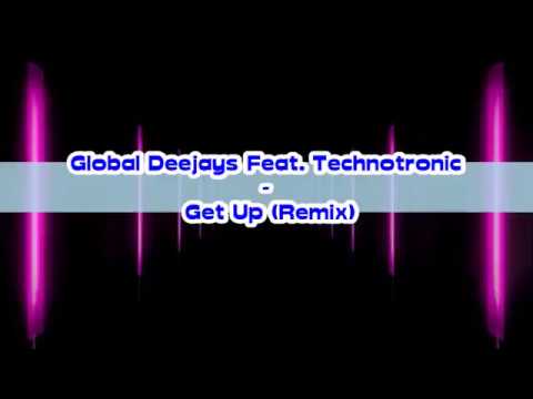 Global Deejays Feat. Technotronic - Get Up (Remix)