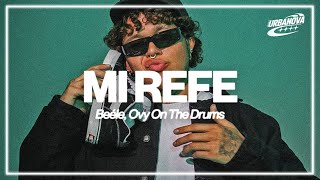 Beéle, Ovy On The Drums - Mi Refe (Letra / Lyrics)