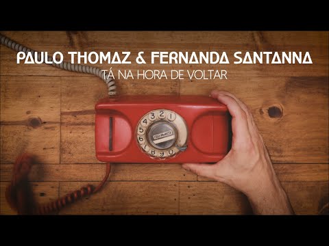 Paulo Thomaz & Fernanda Santanna - Tá Na Hora de Voltar (visualizer)