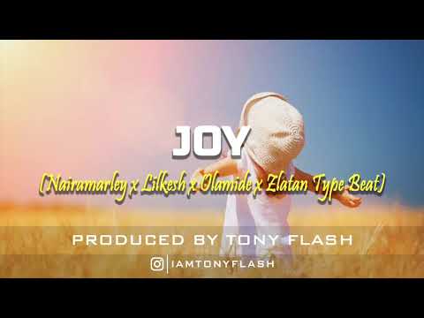 Joy (Instrumental) Nairamarley x Lilkesh x Olamide x Zlatan Type Beat
