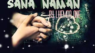 Sana Naman -Lhemor One Of OTG CLAN FAM . *2014*