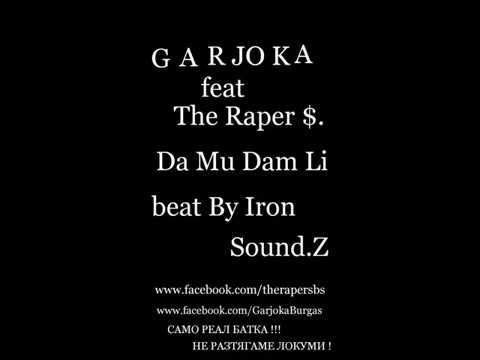 Garjoka feat The Raper $ - Da Mu Dam Li