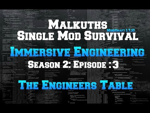 Single Mod Survival Season 2:  Immersive Engineering Episode 3: Engineers Table