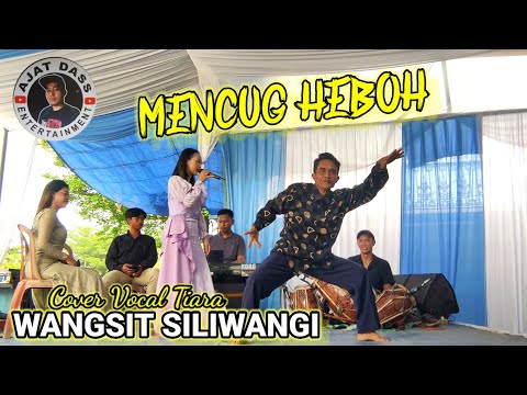MENCUG HEBOH WANGSIT SILIWANGI(Live kp kadudampit cisbar)COVER VOCAL TIARA