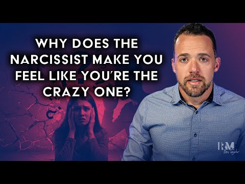 Why Does The Narcissist Make You Feel Like You’re the Crazy One?