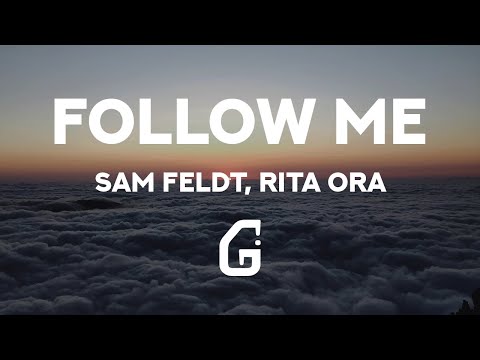 Follow Me - Sam Feldt, Rita Ora (Lyrics)