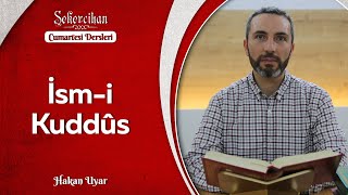 İsm-i Kuddûs | Hakan Uyar