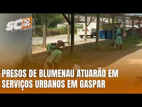 Detentos de Blumenau vão trabalhar em serviços urbanos em Gaspar