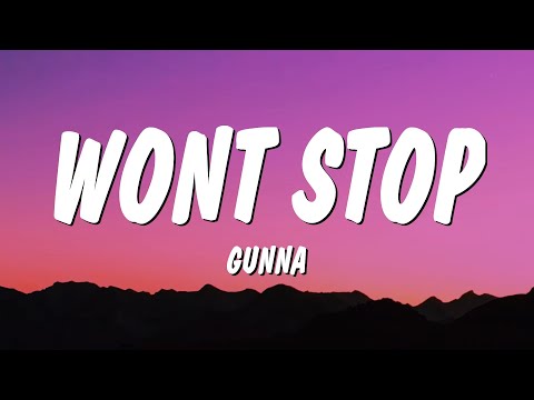 Gunna - Won’t Stop (Lyrics)