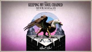 Saccao, Part Of Me Feat. Asta - Keeping My Soul Chained (Original Mix)