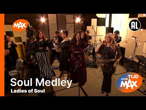 Ladies of Soul - Soul Medley | TIJD VOOR MAX
