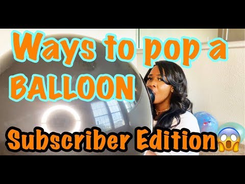 Ways To POP Balloons with Subscribers Names On Them