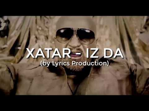 download lagu mp3 mp4 Xatar Iz Da Lyrics, download lagu Xatar Iz Da Lyrics gratis, unduh video klip Xatar Iz Da Lyrics