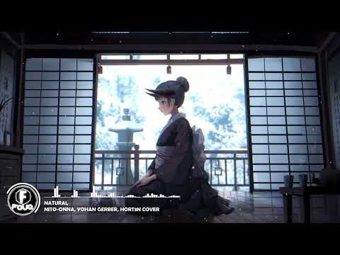 Natural - Nito-Onna, Yohan Gerber, HORT3N Cover - FouQ EDM