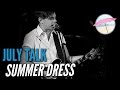 July Talk - Summer Dress (Live at the Edge) 