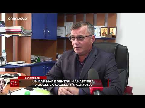 CANAL SUD / UN PAS MARE PENTRU MÂNĂSTIREA ADUCEREA GAZELOR ÎN COMUNĂ