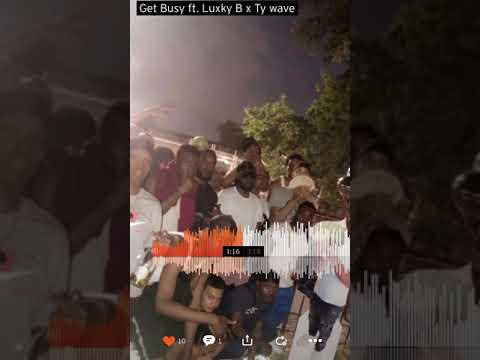 Get Busy ft. Ciggy Ty x Luxky B