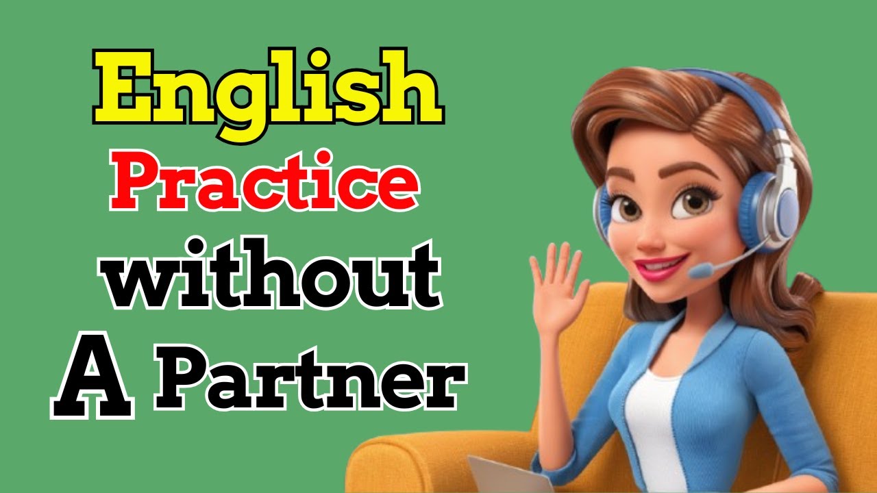 How to Practice English without a Partner  | English Speaking Practice | Learn English with Podcast