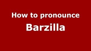 How to pronounce Barzilla