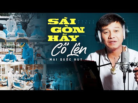 Sài Gòn hãy cố lên - Mai Quốc Huy