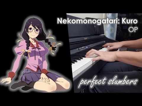 Nekomonogatari: Kuro OP - perfect slumbers【Yui Horie】- Piano Cover