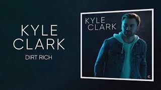 Kyle Clark Dirt Rich