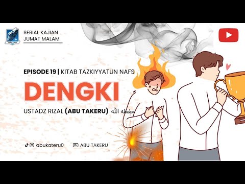 19. DENGKI | KAJIAN KITAB TAZKIYYATUN NAFS | ABU TAKERU
