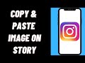 How To Copy & Paste Image On Instagram Story On iPhone