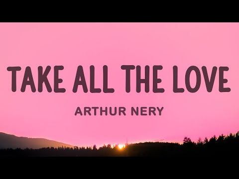 Arthur Nery - TAKE ALL THE LOVE
