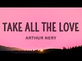 Arthur Nery - TAKE ALL THE LOVE