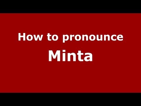 How to pronounce Minta (US) - PronounceNames.com