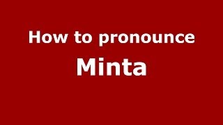 How to pronounce Minta