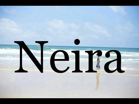How To Pronounce Neira🌈🌈🌈🌈🌈🌈Pronunciation Of Neira