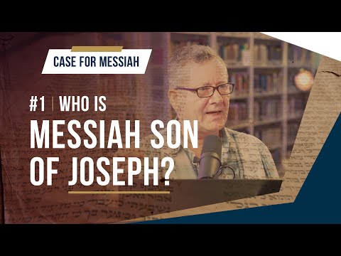 Yeshua, Messiah Son of Joseph? - Messiah Son of Joseph - EP 13 - Case for Messiah