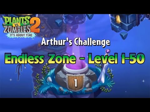 PvZ 2 "Endless Zone": Arthur's Challenge Level 1-50 (Without lawn mower & leveled up plants)
