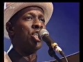 Dirty low down and bad - Keb' Mo' live 1997