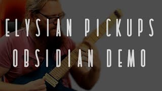 Video thumbnail for Elysian Pickups Obsidian Demo by Adam Ironside