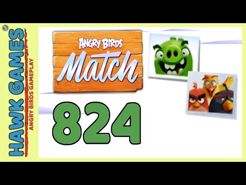 Angry Birds Match ⭐ Level 824 - Walkthrough, No Boosters