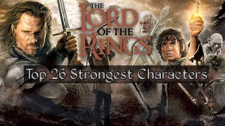 Top 26 Strongest Lord of The Rings Franchise Characters