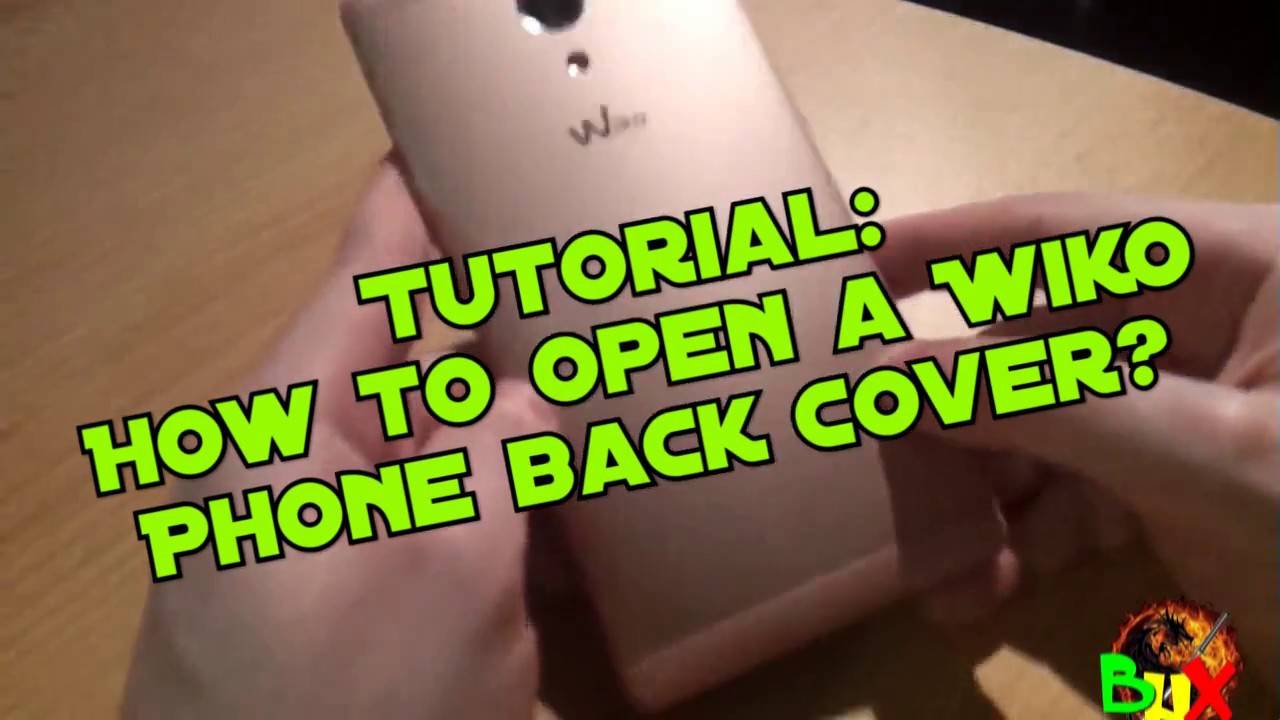 How to open a Wiko Phone Back Cover - Tutorial
