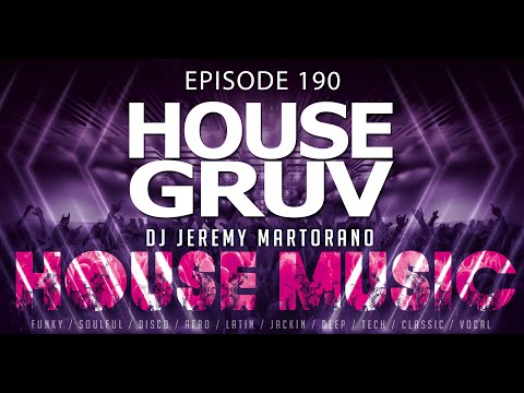 HOUSE GRUV 190 - High Energy Disco House & House Music DJ Mix - Classic & New House Remixes