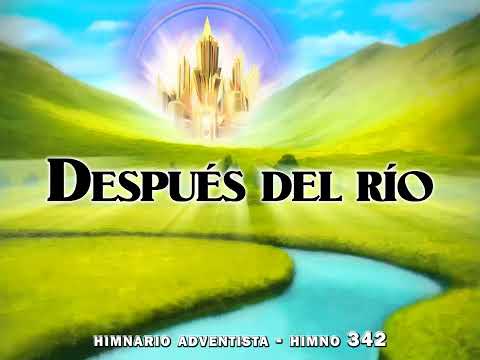Himno 342   Después del río  Himnario Adventista Nuevo Cantado