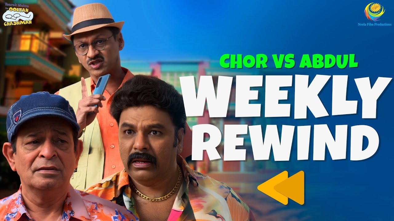 TMKOC - Weekly Rewind! | Taarak Mehta Ka Ooltah Chashmah | तारक मेहता का उल्टा चश्मा EP 4557 - 456