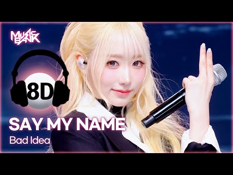 [🔊8D Bank] SAY MY NAME - Bad Idea | KBS WORLD TV 260109