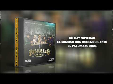 El Mimoso con Rosendo Cantú - No hay Novedad (Palomazo)