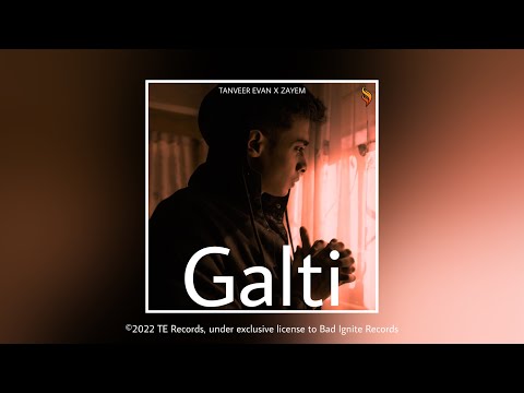 Tanveer Evan x ZAYEM - Galti [BIR Release]